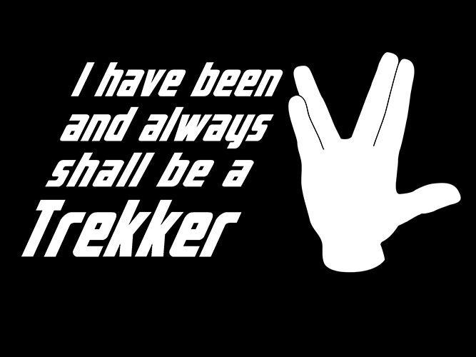 “I Have Been a Trekker” T-Shirt